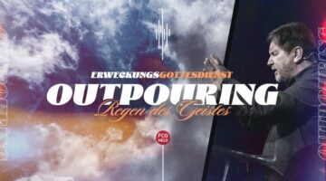 Outpouring Teil 2 | Erweckungsgottesdienst